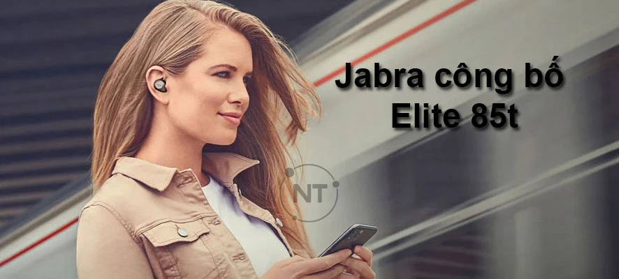 Jabra công bố tai nghe nhét tai Elite 85t mới và nâng cấp ANC cho Elite 75t Range