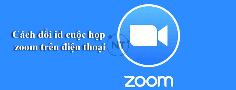 Cách đổi id cuộc họp zoom trên điện thoại