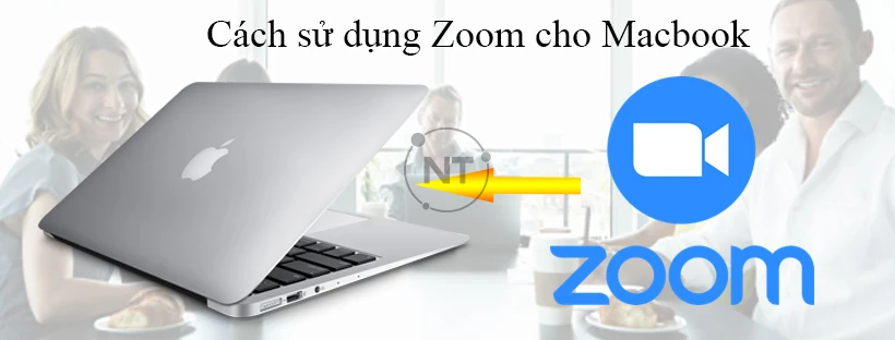 Cách sử dụng Zoom cho Macbook