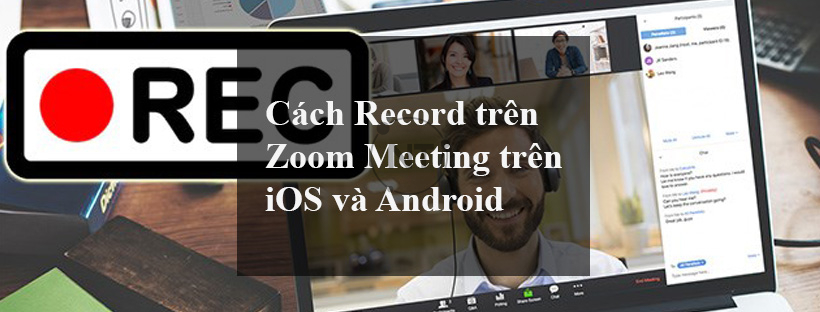 Cách Record trên Zoom Meeting trên iOS và Android