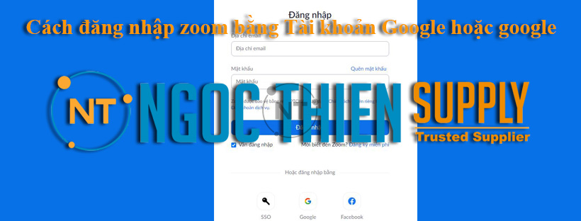 Cách đăng nhập zoom bằng Tài khoản Google hoặc google
