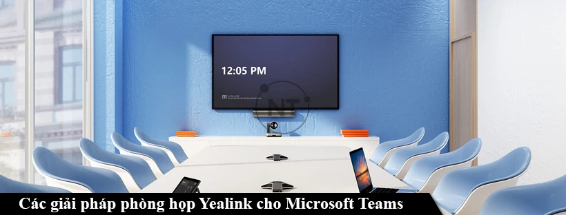 Các giải pháp phòng họp Yealink cho Microsoft Teams