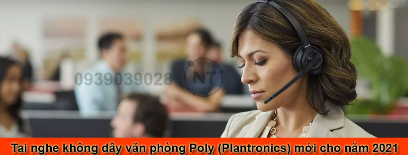 Tai nghe không dây văn phòng Poly (Plantronics) mới cho năm 2021