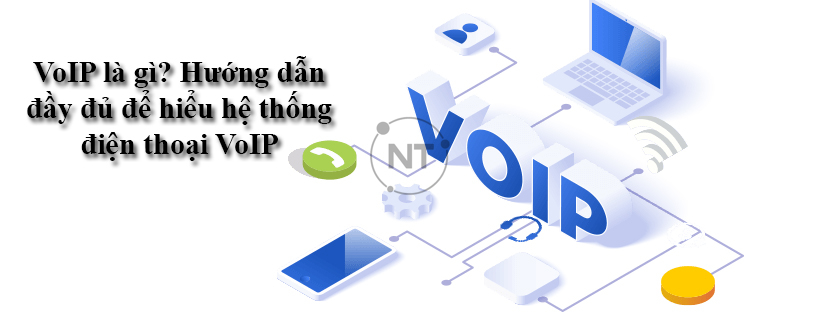 VoIP là gì? Hướng dẫn đầy đủ để hiểu hệ thống điện thoại VoIP