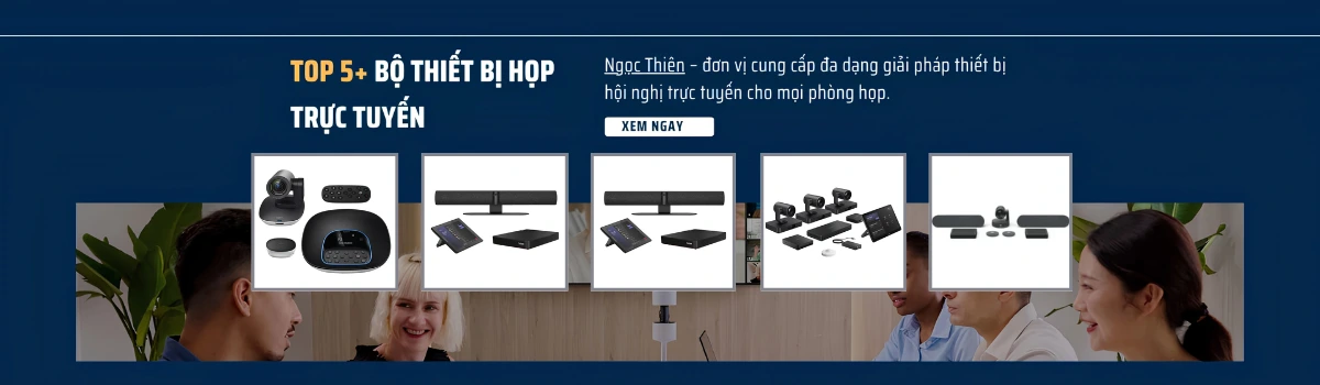 Top 5+ Bộ Thiết Bị Họp Trực Tuyến Mới Nhất