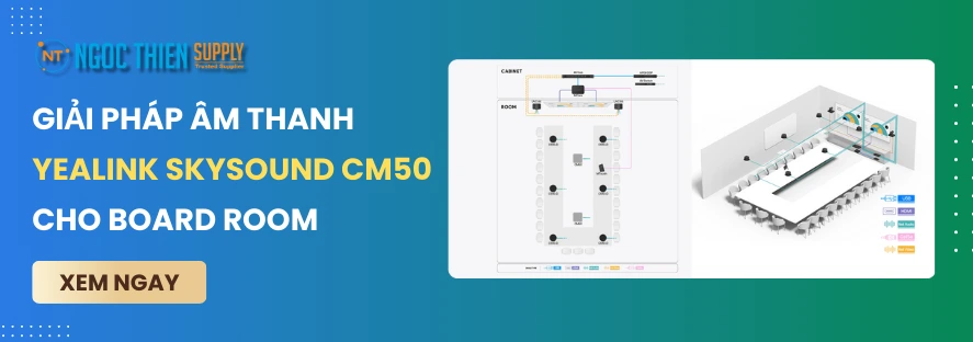 Giải pháp Yealink SkySound CM50 cho Board Room