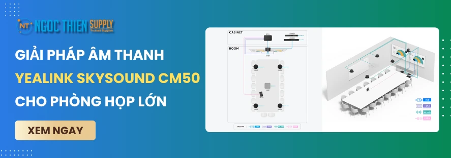 Giải pháp Yealink SkySound CM50 cho phòng họp lớn