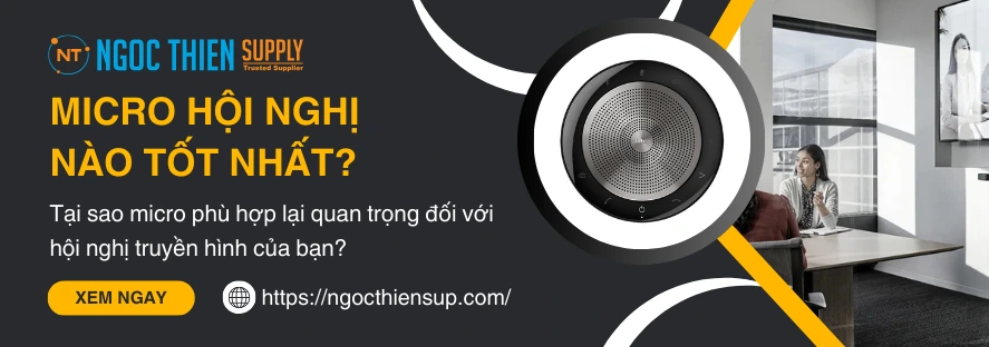 Micro hội nghị nào tốt nhất cho phòng họp?