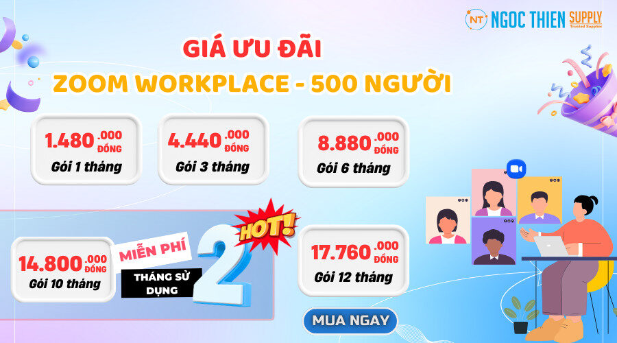 Các gói Zoom Workplace Pro 500 người theo tháng tại Ngọc Thiên