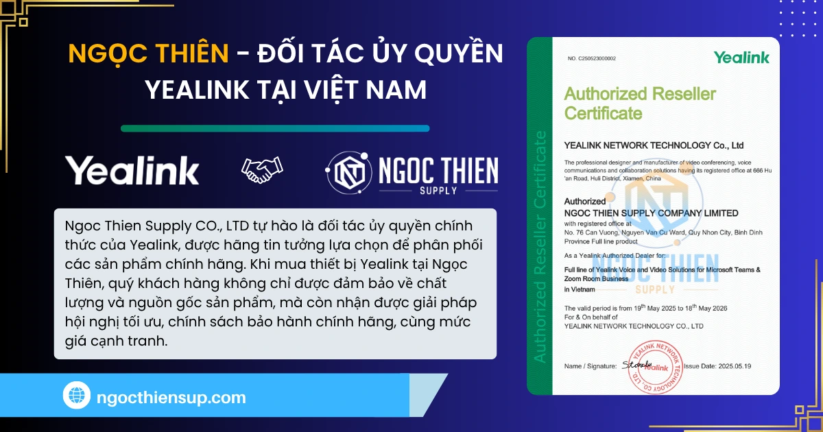 Ngọc Thiên – Đối tác ủy quyền Yealink tại Việt Nam