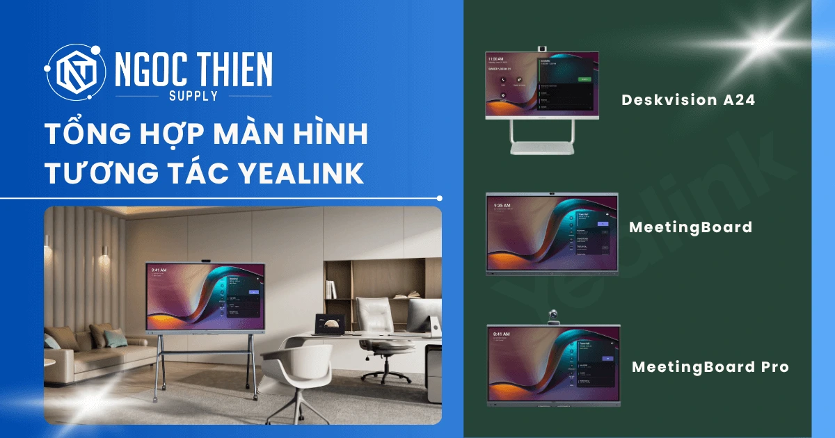 Tổng hợp các dòng màn hình tương tác Yealink chính hãng