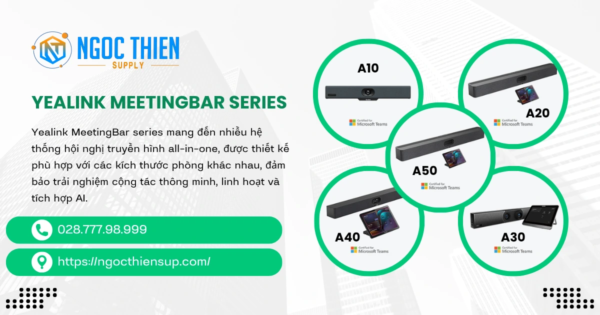 Yealink MeetingBar series: Giải pháp hội nghị all-in-one