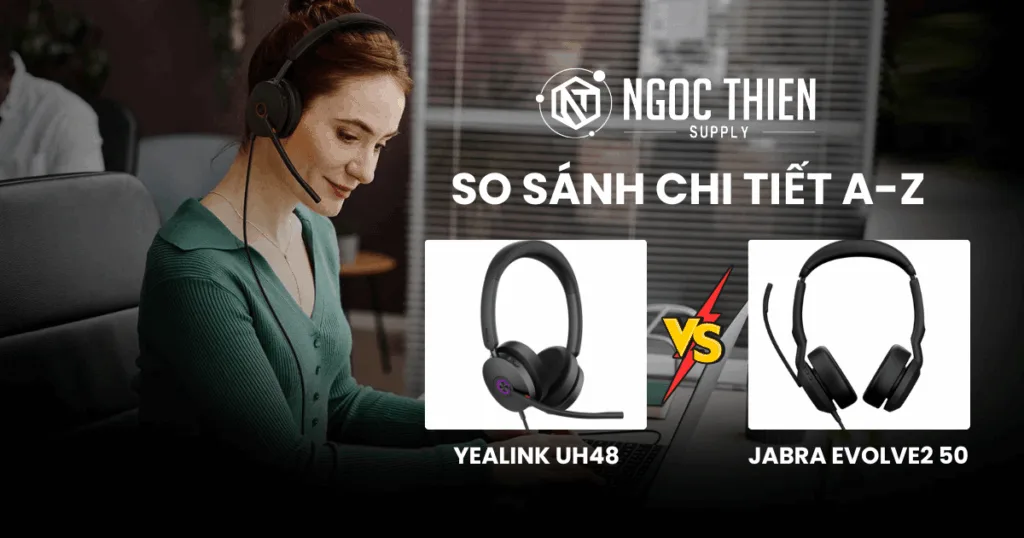 So sánh Yealink UH48 vs Jabra Evolve2 50 chi tiết nhất