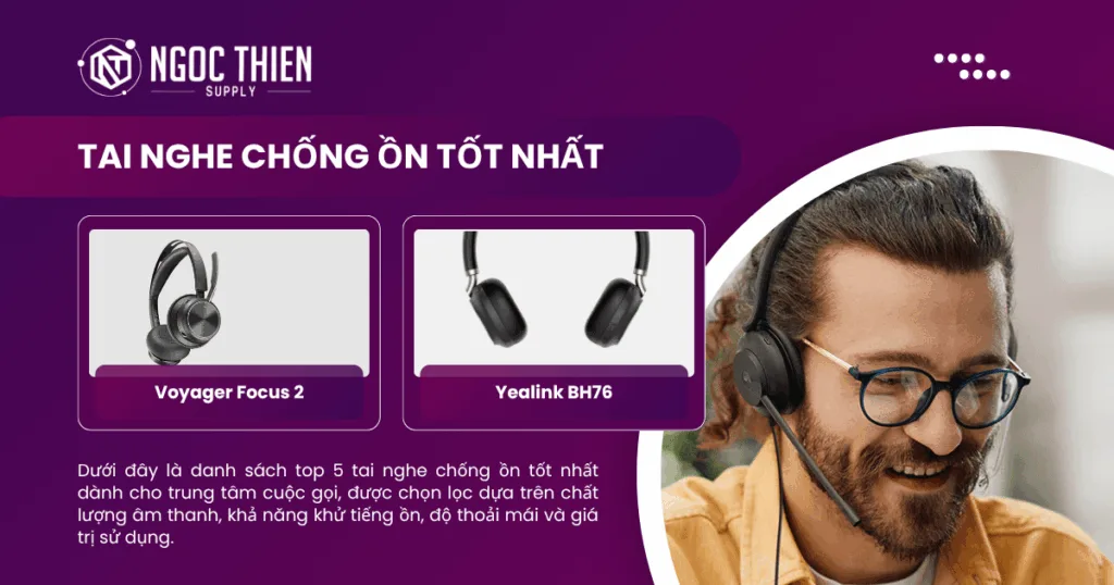 5 tai nghe chống ồn tốt nhất cho trung tâm cuộc gọi