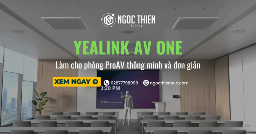 Yealink AV ONE – Giải pháp ProAV thông minh, dễ triển khai