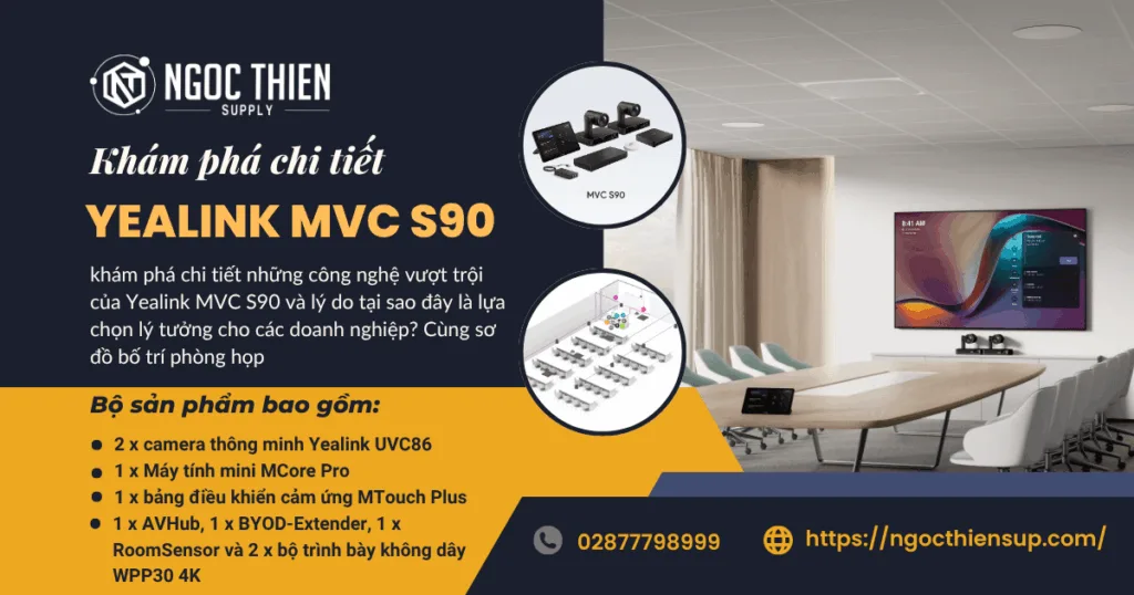 Yealink MVC S90 – Khám phá chi tiết công nghệ vượt trội