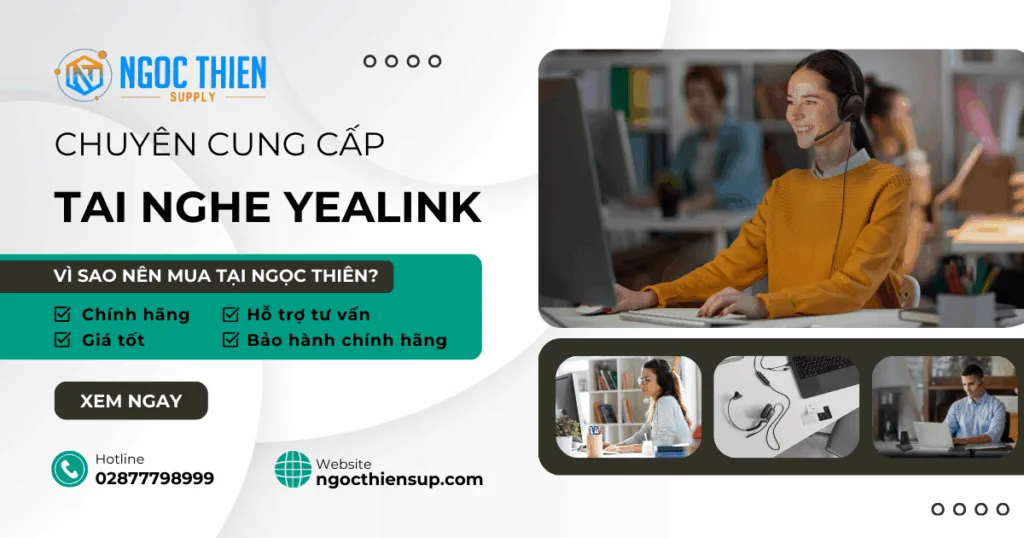 Cung cấp tai nghe Yealink chính hãng giá tốt