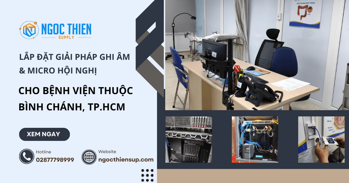 Lắp đặt giải pháp ghi âm & micro hội nghị cho bệnh viện thuộc Bình Chánh, TP.HCM