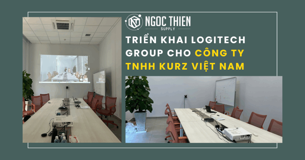 Triển khai Logitech Group cho Công ty TNHH KURZ Việt Nam