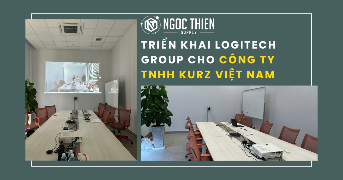 Triển khai Logitech Group cho Công ty TNHH KURZ Việt Nam
