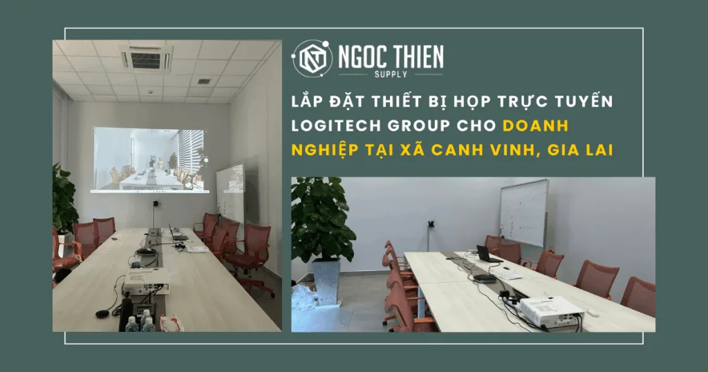 Lắp đặt thiết bị họp trực tuyến Logitech Group cho doanh nghiệp tại xã Canh Vinh, Gia Lai