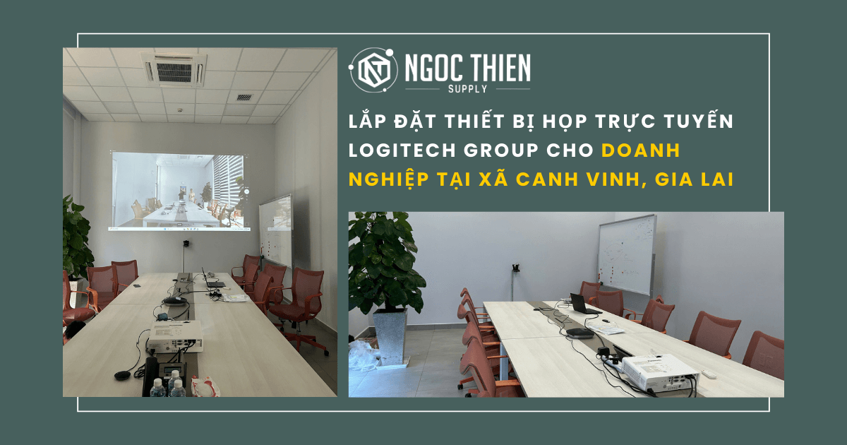 Lắp đặt thiết bị họp trực tuyến Logitech Group cho doanh nghiệp tại xã Canh Vinh, Gia Lai
