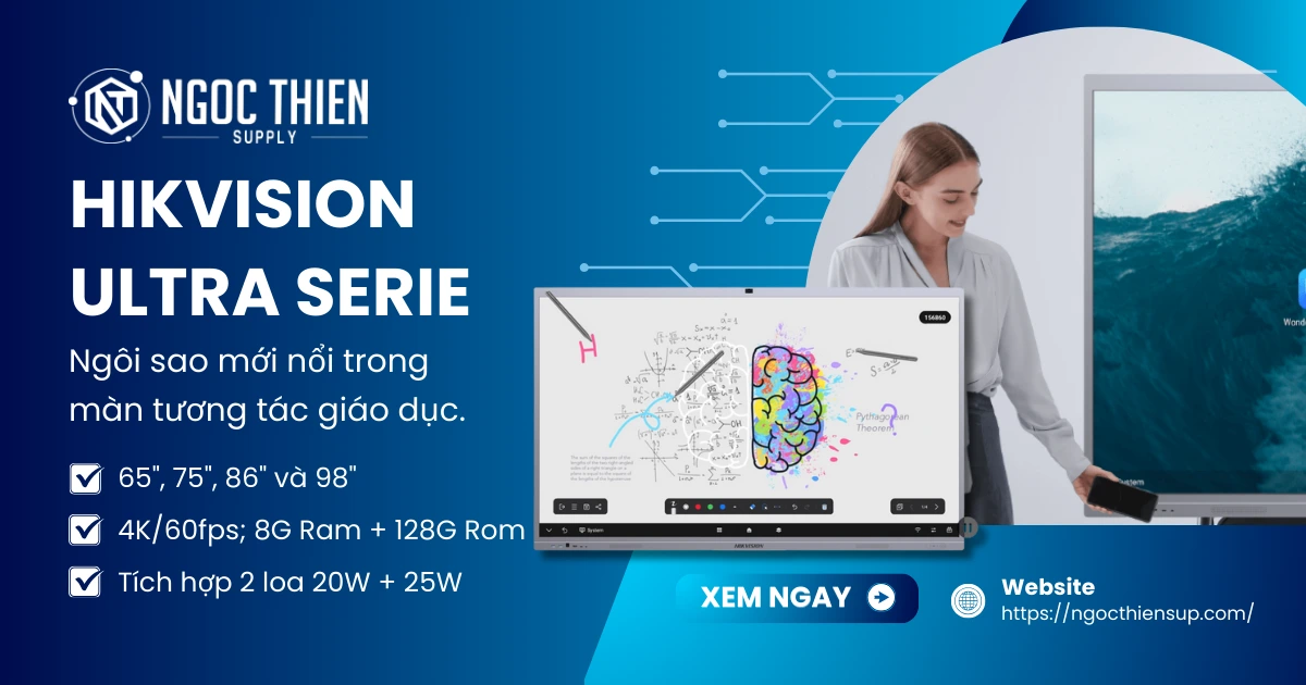 Hikvision Ultra Series ngôi sao mới nổi trong màn tương tác giáo dục