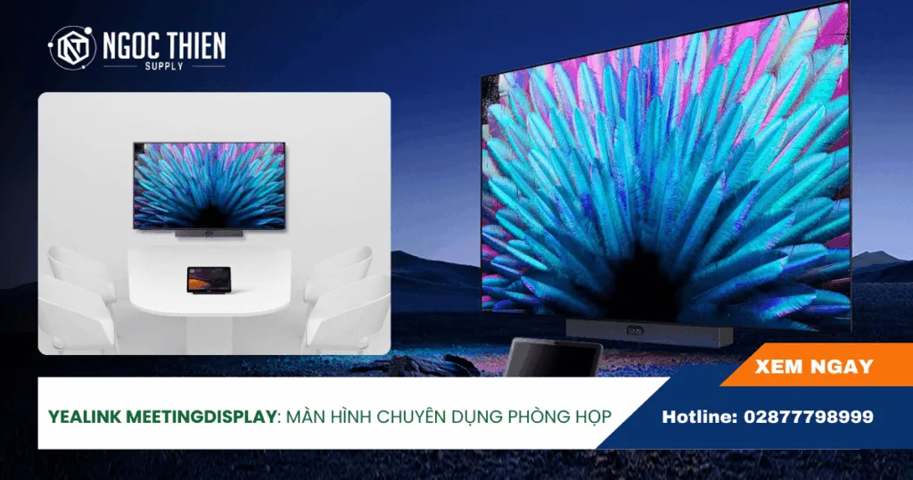 Yealink MeetingDisplay: Màn hình chuyên dụng phòng họp