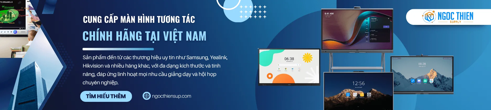 Ngọc Thiên cung cấp màn hình tương tác chính hãng tại Việt Nam – Samsung, Yealink, Hikvision, Maxhub.