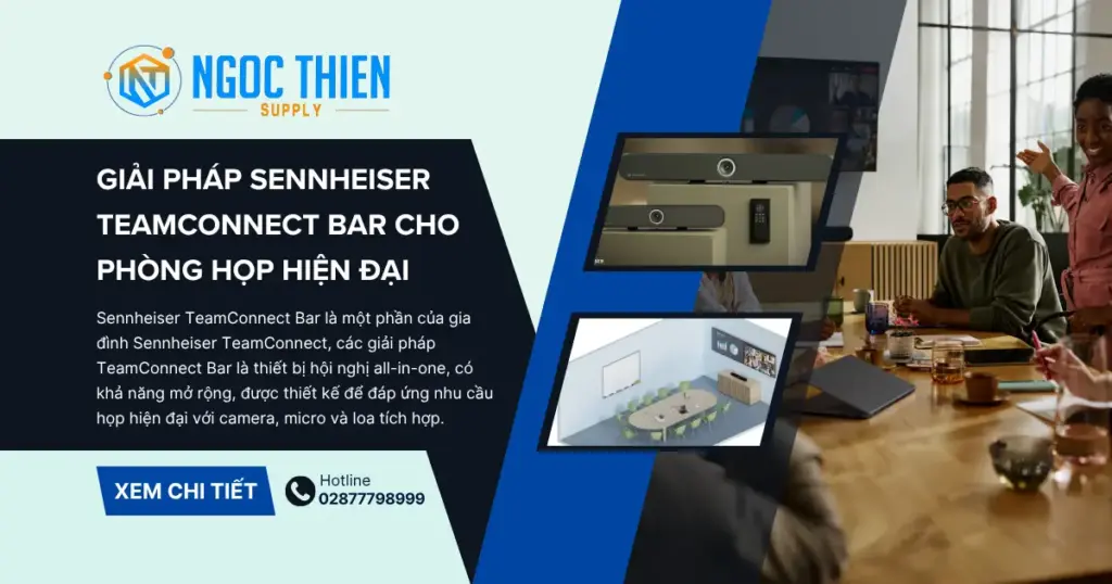 Giải pháp Sennheiser TeamConnect Bar cho phòng họp hiện đại