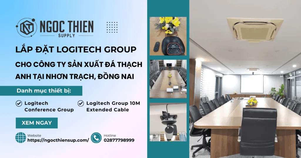 Lắp đặt Logitech Group cho công ty sản xuất đá thạch anh tại Nhơn Trạch, Đồng Nai