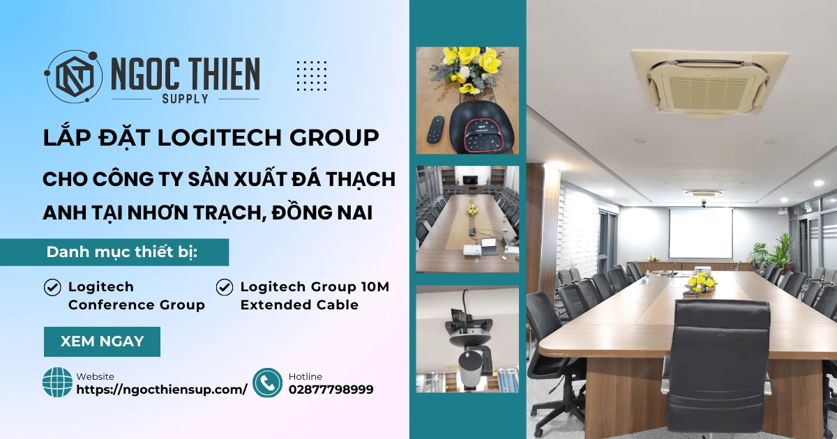 Lắp đặt Logitech Group cho công ty sản xuất đá thạch anh tại Nhơn Trạch, Đồng Nai