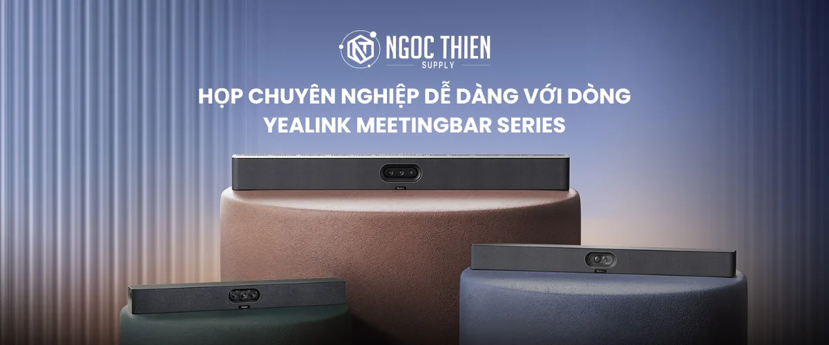 Yealink MeetingBar Series là gì?