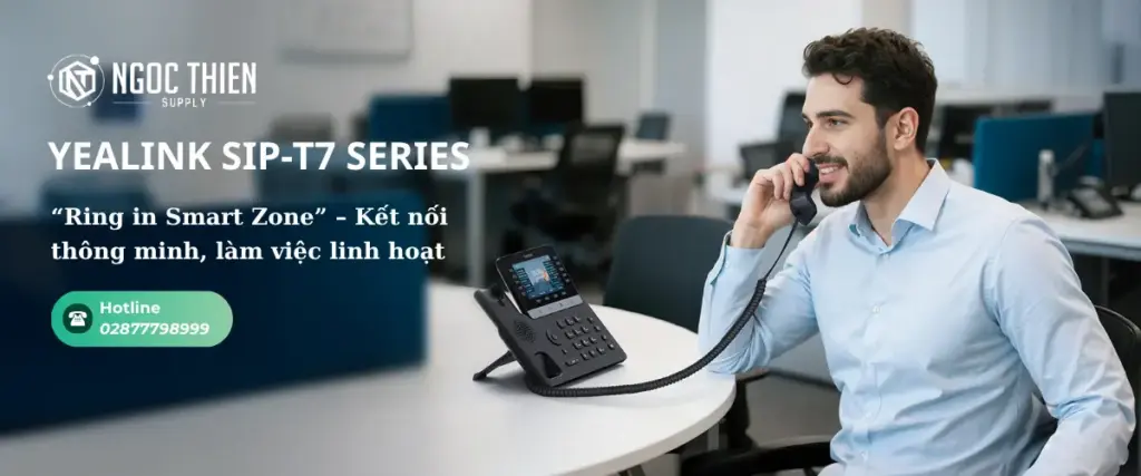 Khám phá điện thoại Yealink SIP-T7 Series thế hệ mới