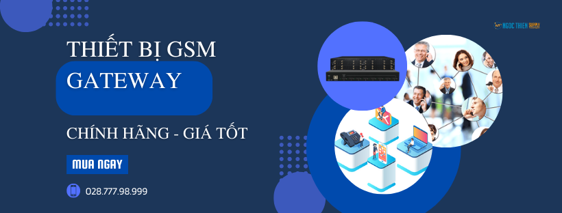 Cung cấp thiết bị GSM gateway cho doanh nghiệp