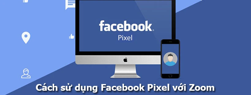 Cách sử dụng Facebook Pixel với Zoom