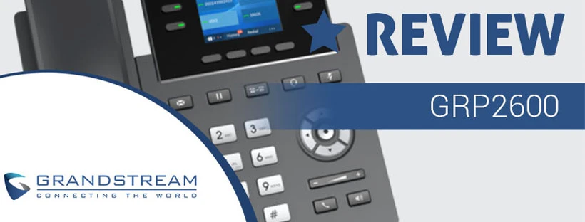 Đánh giá chi tiết điện thoại IP Grandstream GRP2600 series