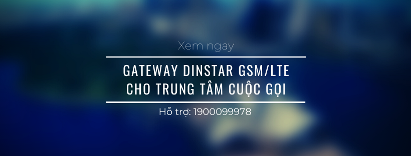 Gateway Dinstar GSM/LTE cho trung tâm cuộc gọi
