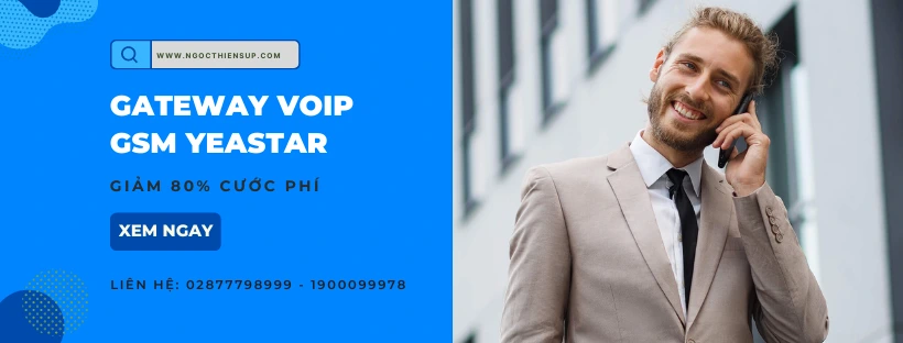 Gateway VoIP GSM Yeastar - Giảm 80% cước phí