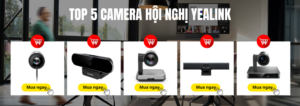 Top 5 camera hội nghị Yealink đáng mua nhất năm 2024