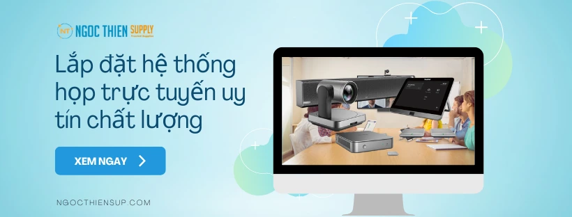 Lắp đặt hệ thống họp trực tuyến uy tín chất lượng