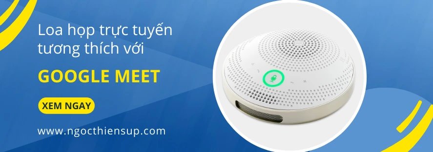 Loa họp trực tuyến tương thích với Google Meet