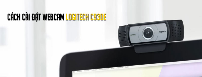 Cách cài đặt webcam Logitech C930e