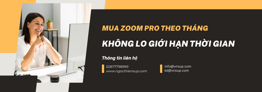 Mua Zoom Pro theo tháng: Không lo giới hạn thời gian