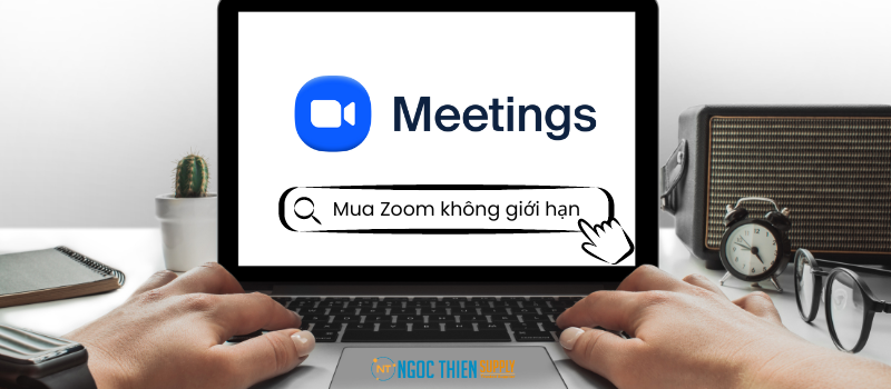 Các yếu tố quan trọng khi lựa chọn mua Zoom không giới hạn