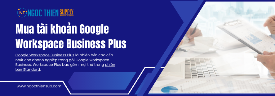 Mua tài khoản Google Workspace Business Plus