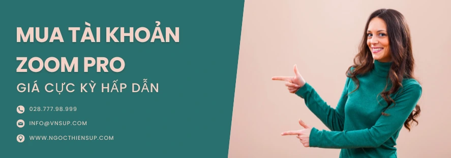 Mua tài khoản Zoom Pro - Giá cực kỳ hấp dẫn