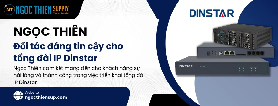 Ngọc Thiên - Đối tác đáng tin cậy cho tổng đài IP Dinstar