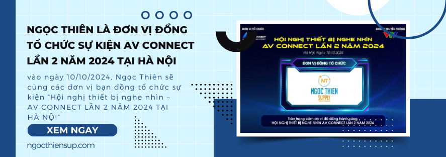 Ngọc Thiên là đơn vị đồng tổ chức sự kiện AV Connect lần 2 năm 2024 tại Hà Nội