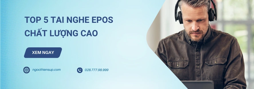 Top 5 tai nghe EPOS chất lượng cao cho làm việc hybrid
